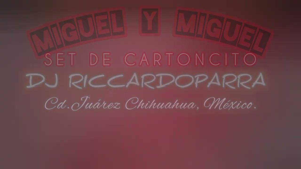 MIGUEL Y MIGUEL ( SET DE CARTONCITO ) @djricardoparrajuarezmexico  🪩🎧