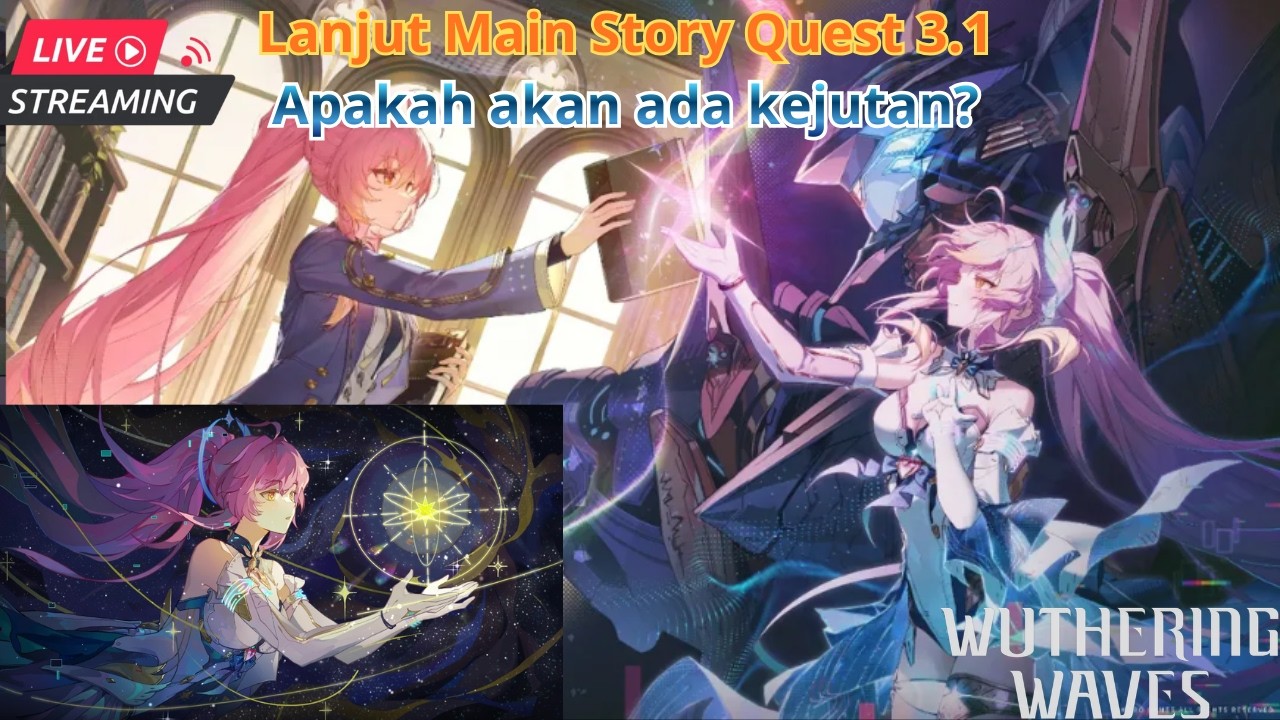 🔴 3.1 Lanjut Main Story Quest Wuwek apakah akan ada lorebomb? 🤔 [Wuthering Waves]
