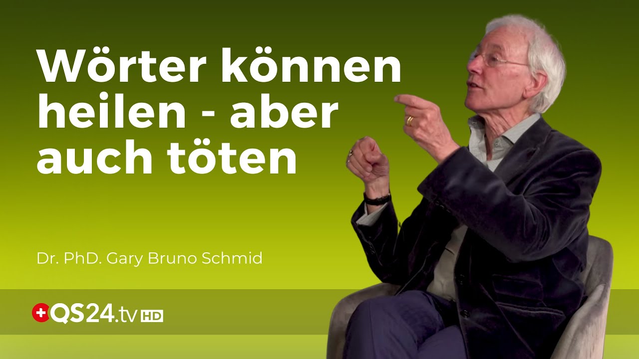 Wörter können heilen - aber auch töten | Dr. Ph.D. Gary Bruno Schmid | NaturMedizin | QS24