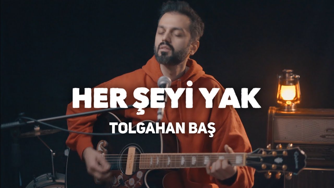 Tolgahan Baş - Her Şeyi Yak (Akustik Cover)