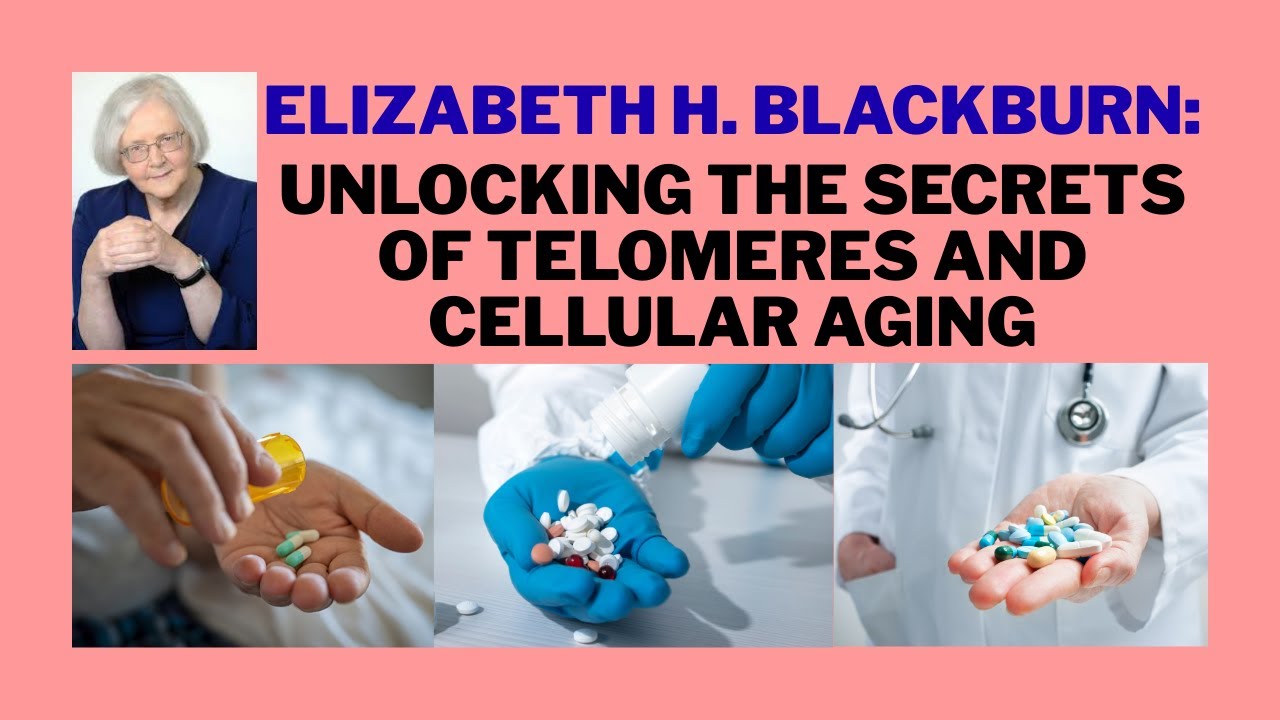 Elizabeth H. Blackburn: Unlocking the Secrets of Telomeres and Cellular Aging