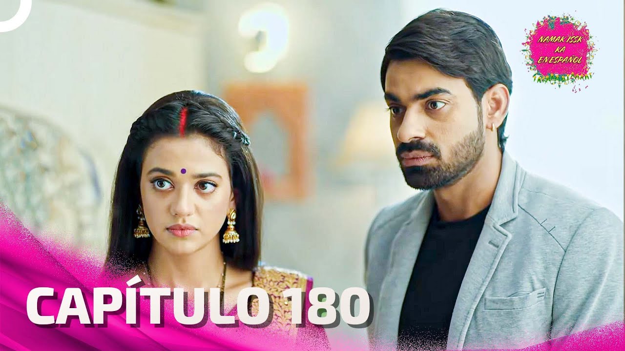 Namak Issk Ka en Español Capitulo 180 (Doblado en Español) | Novela India