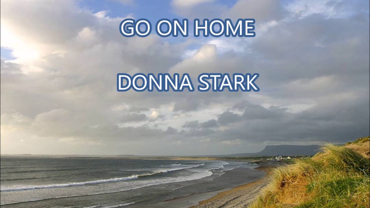 Go On Home - Donna   Stark
