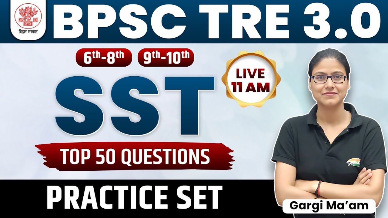 BPSC TRE 3.0 | Bihar Teacher 6 - 8th SST PYQs, SST Practice Set #1, Bihar Teacher SST  By Gargi Mam