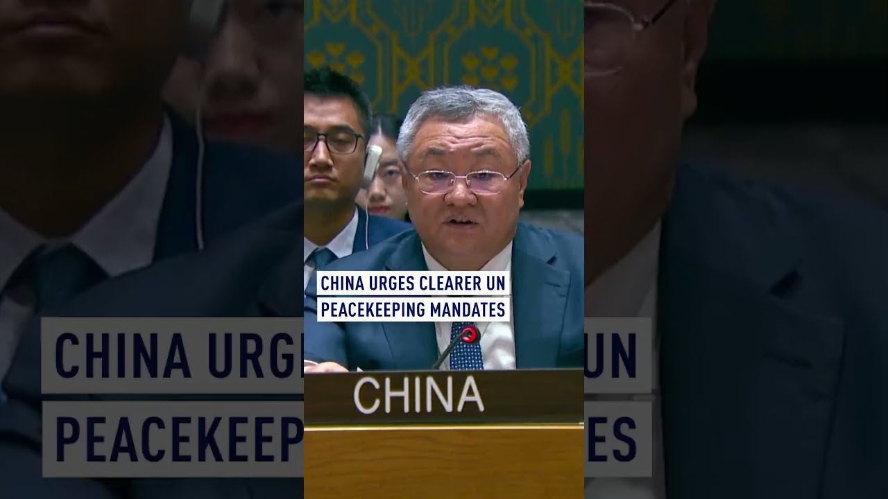 China urges clearer UN peacekeeping mandates