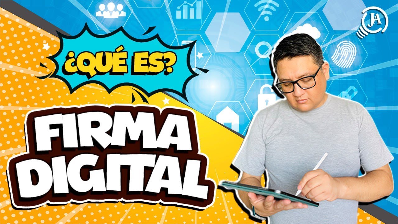 FIRMA DIGITAL - &iquest;Qu&eacute; es? y &iquest;C&oacute;mo puedo usarlo?