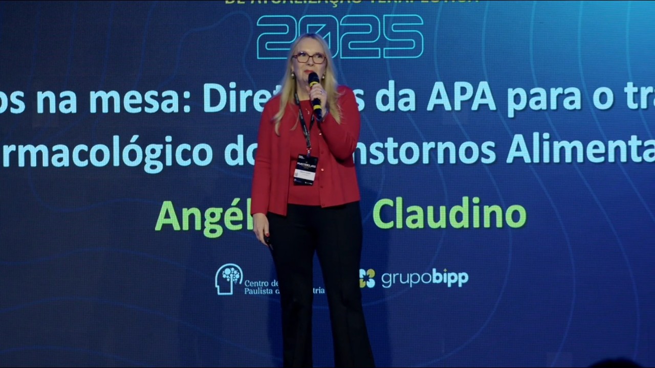 “Tratamento Farmacológico dos Transtornos Alimentares (APA, 2023)”–Profa. Angélica Claudino - MC 25!