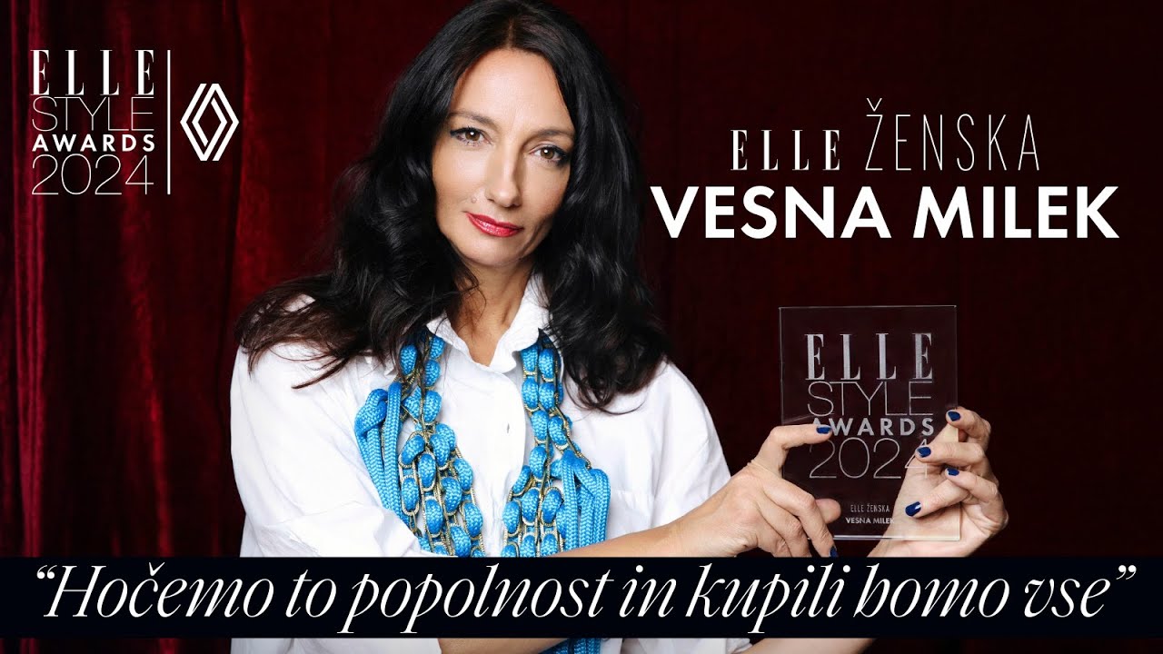 “Hočemo to popolnost in kupili bomo vse” | VESNA MILEK, ELLE ŽENSKA 2024