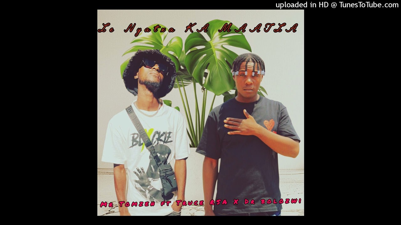 MR TOMZEN FT TRUCE X BOLOZWI -Le Nyatxa Ka Maatla