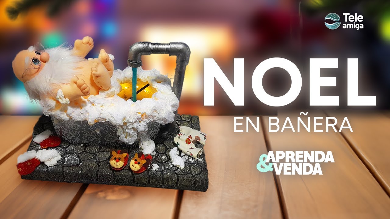 MUÑECO, NOEL EN LA BAÑERA en Aprenda y Venda - Teleamiga