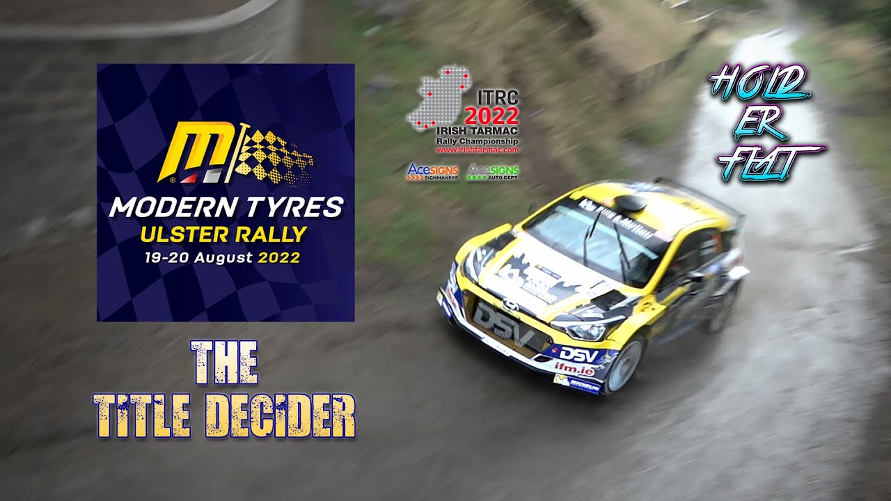 2022 Modern Tyres Ulster Rally - THE TITLE DECIDER