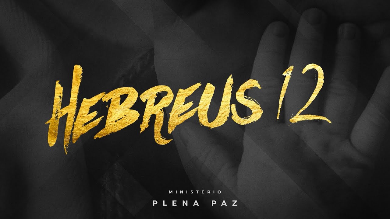 Hebreus 12 (Single) - Ministério Plena Paz