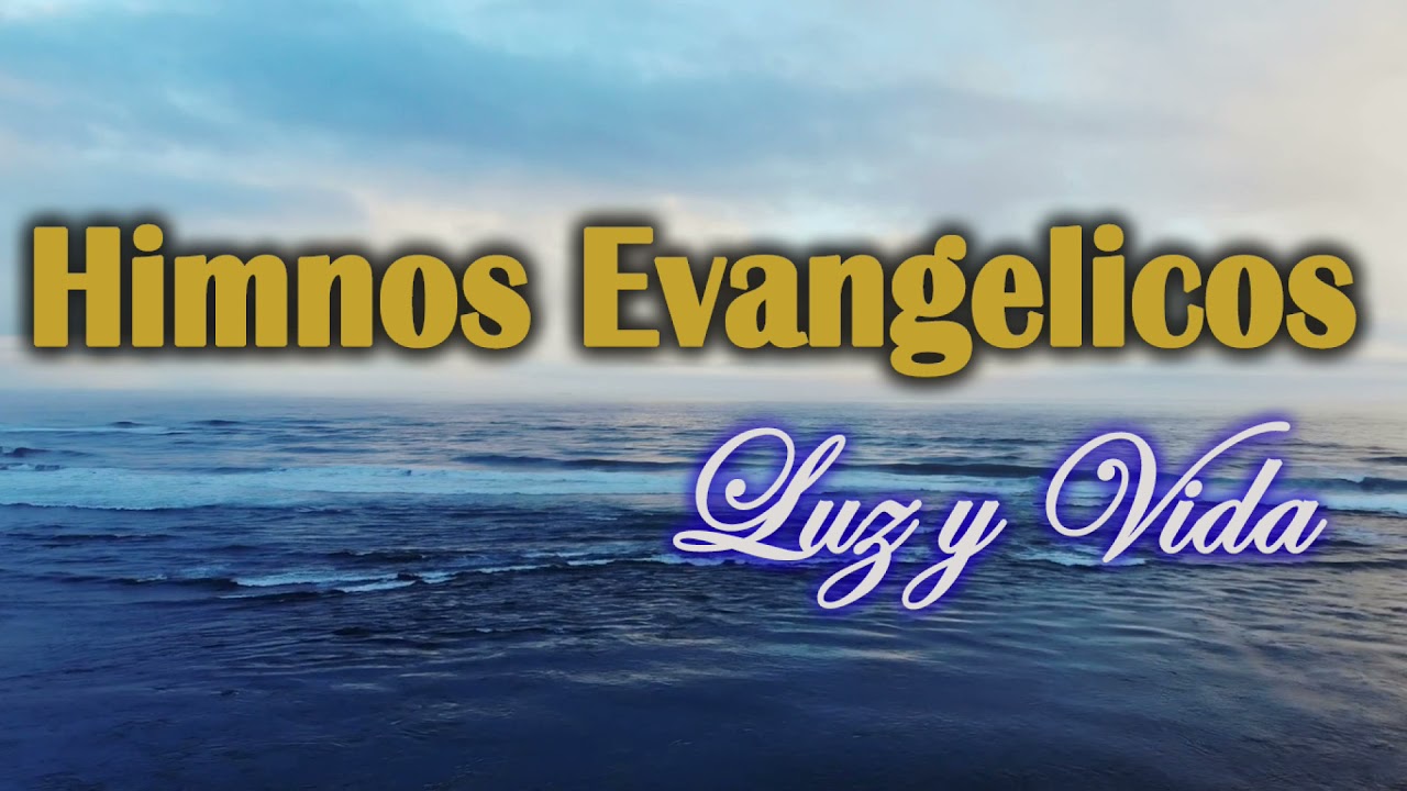 Himnos Evangelicos, Himnos Escogidos, Himnos Favoritos - Luz y Vida