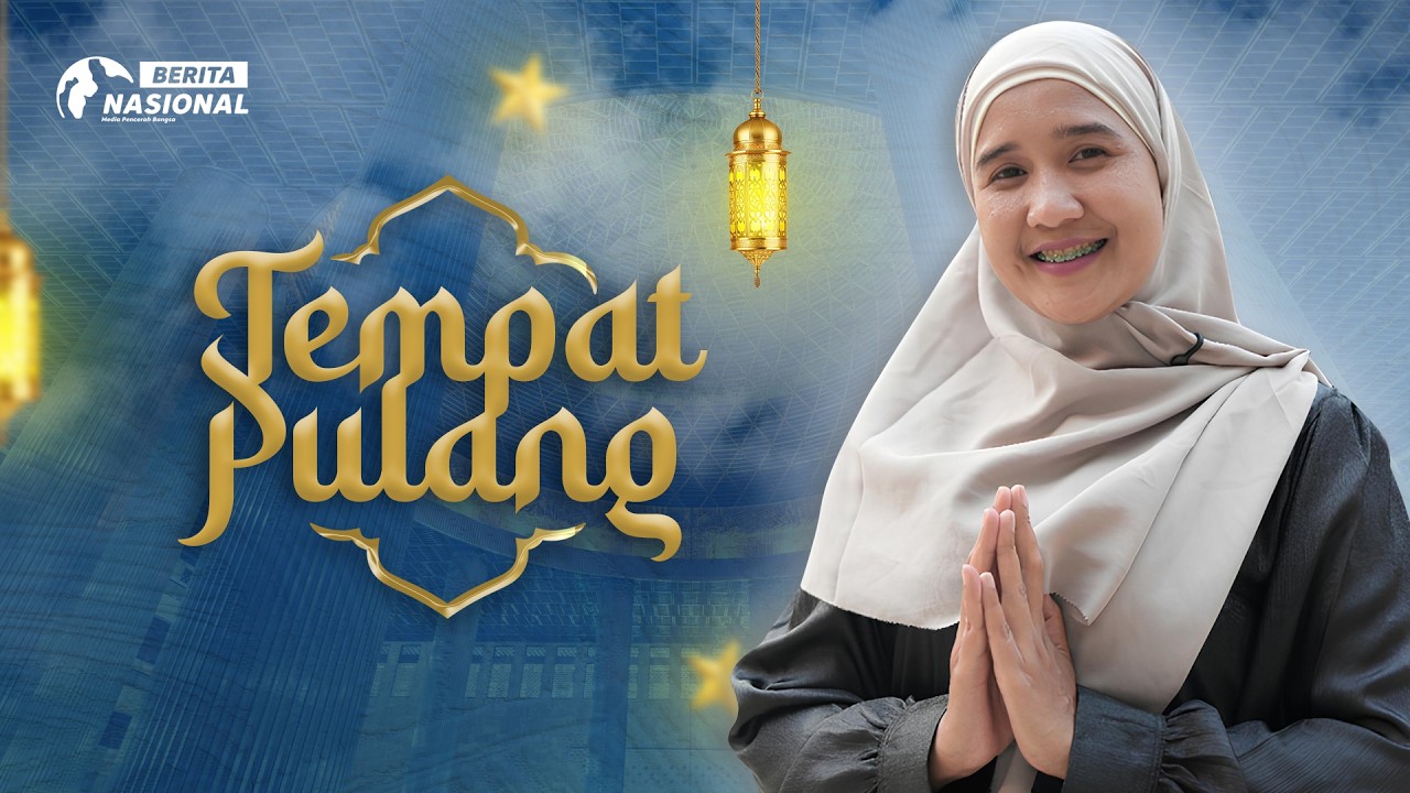 TEMPAT PULANG | DI BAWAH KUBAH EMAS, DOA-DOA DILANGITKAN