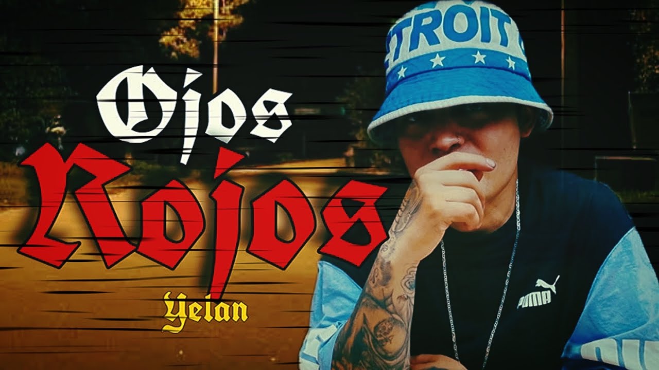 YELAN - OJOS ROJOS  (Vídeo Oficial)