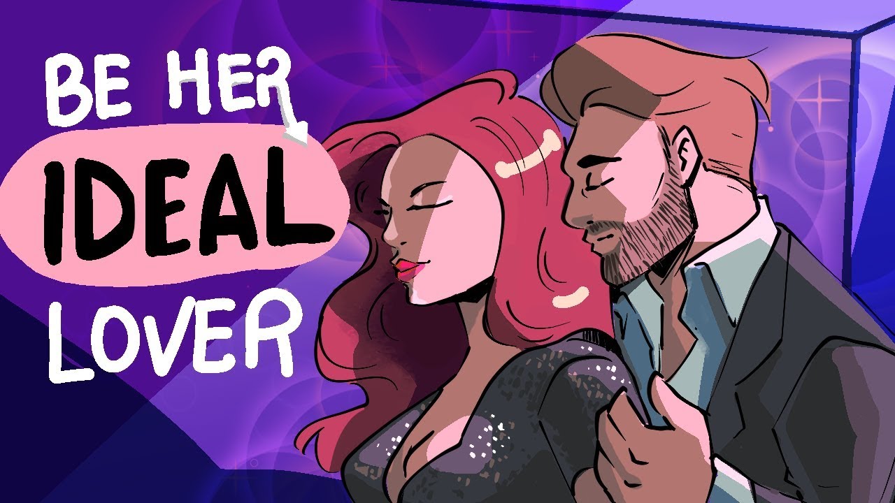 How To Be Her IDEAL Lover