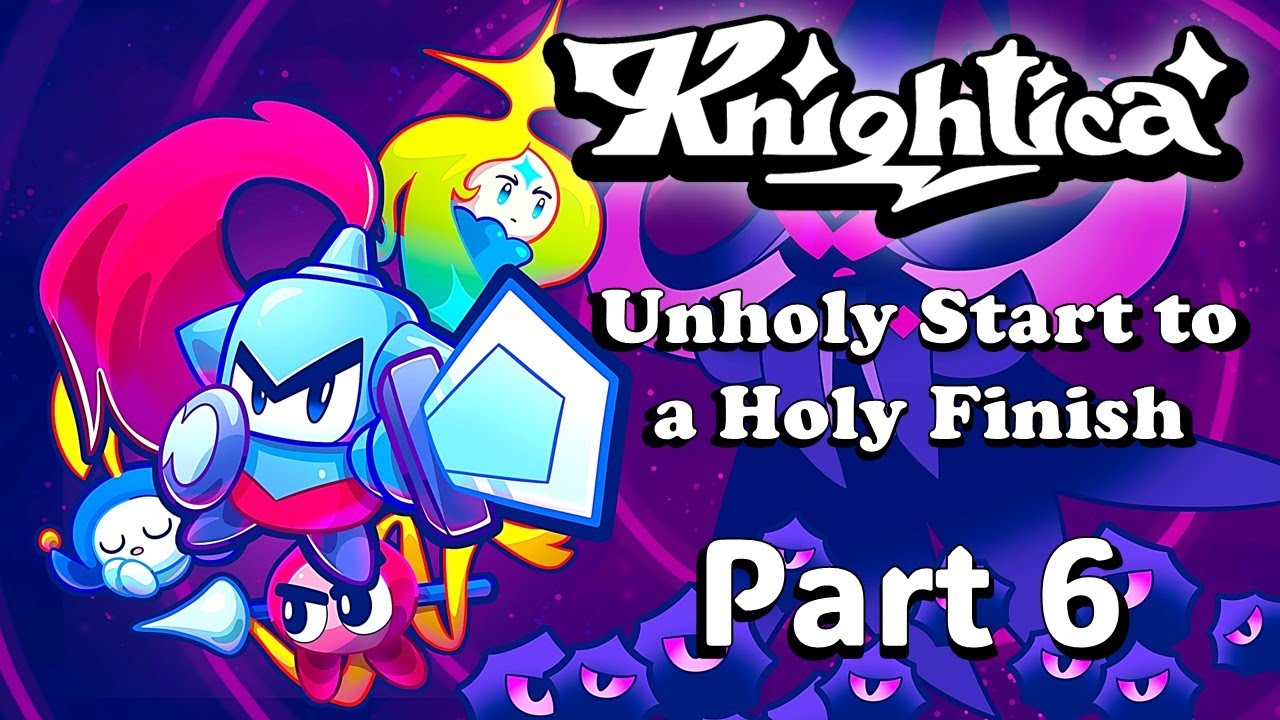 Knightica - Episode 6 - Ghoulish Domination Followed by Nail-Biting End