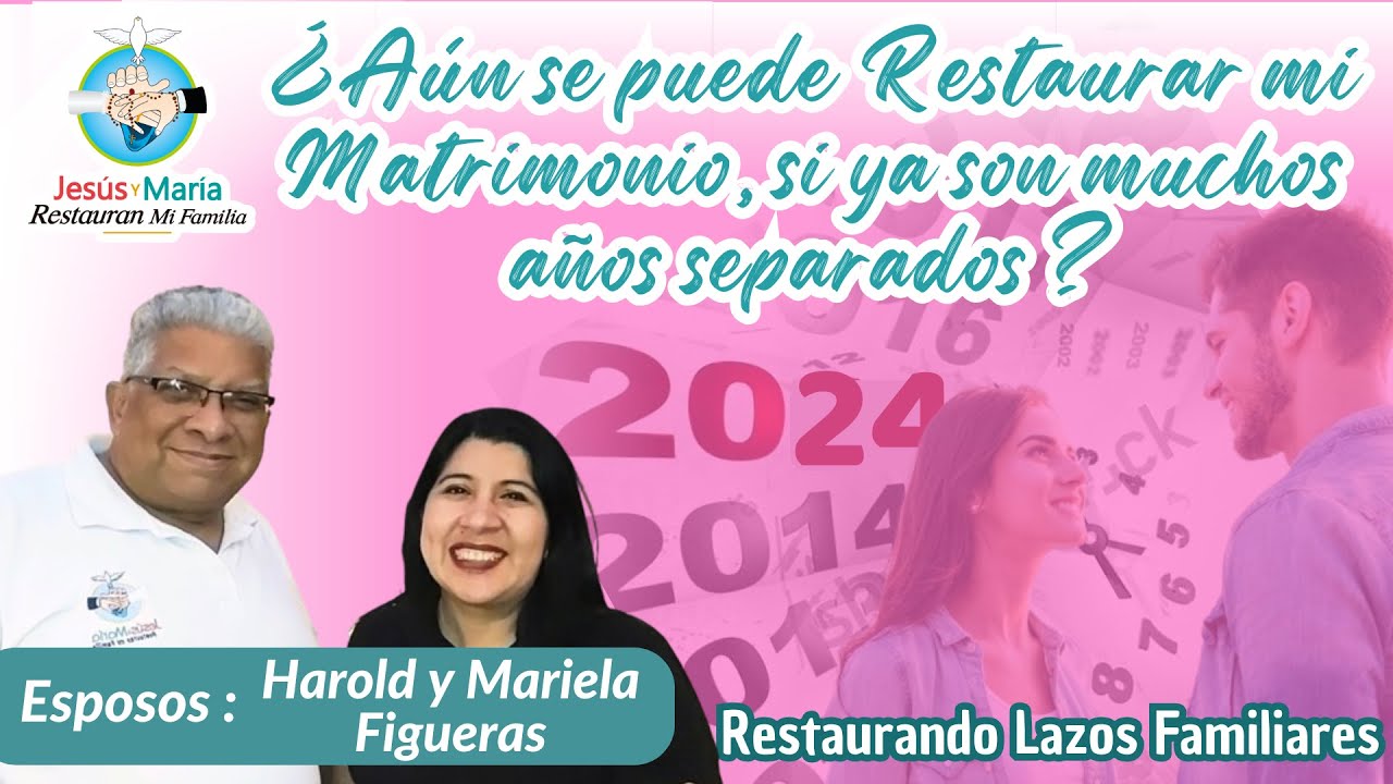 ¿Aún se puede Restaurar mi Matrimonio, si ya son muchos años separados?