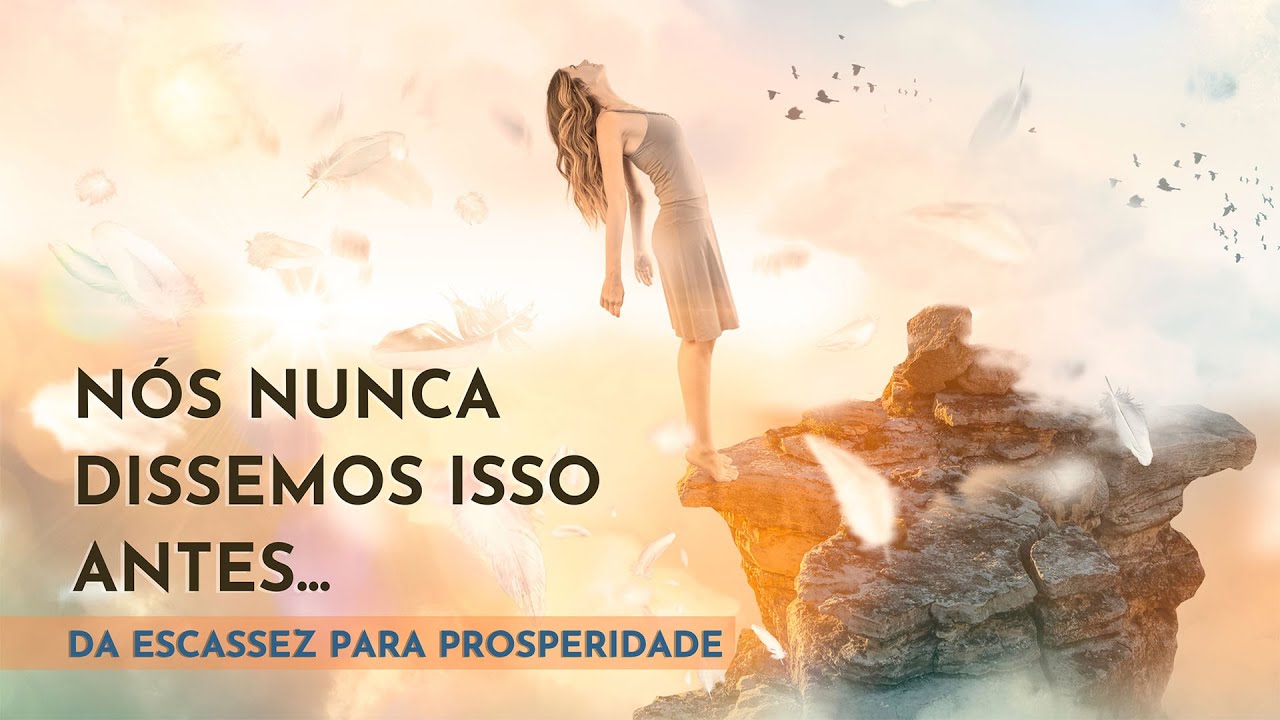 Da Escassez para a Prosperidade (Abraham Hicks em português)
