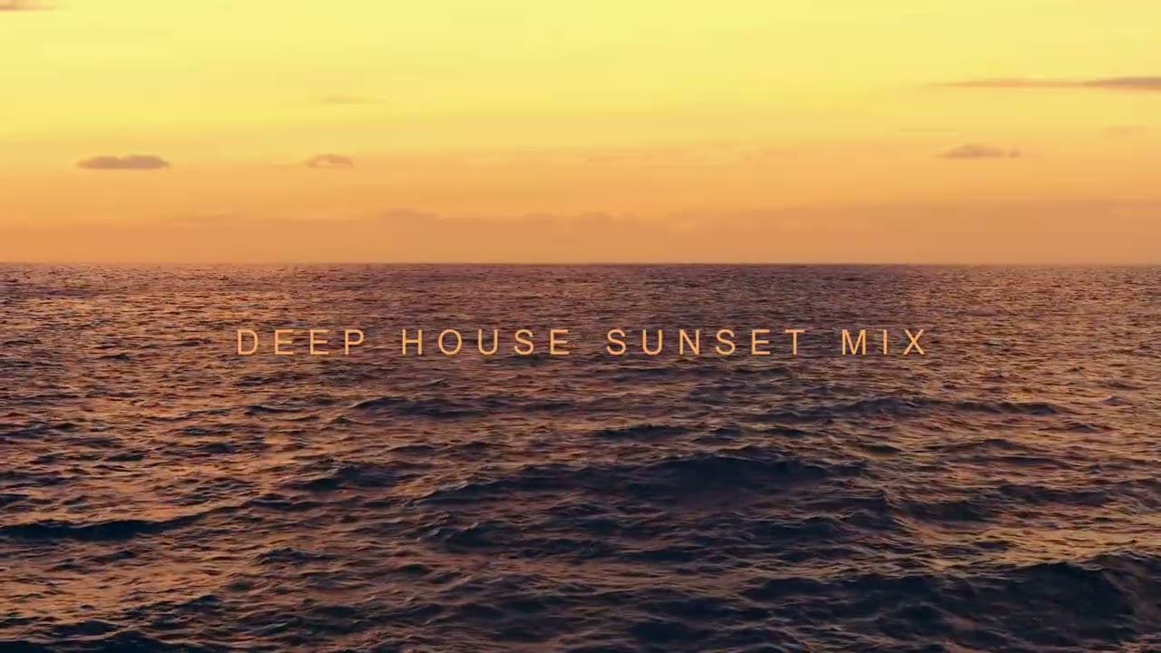Deep House Sunset Mix - JCKK
