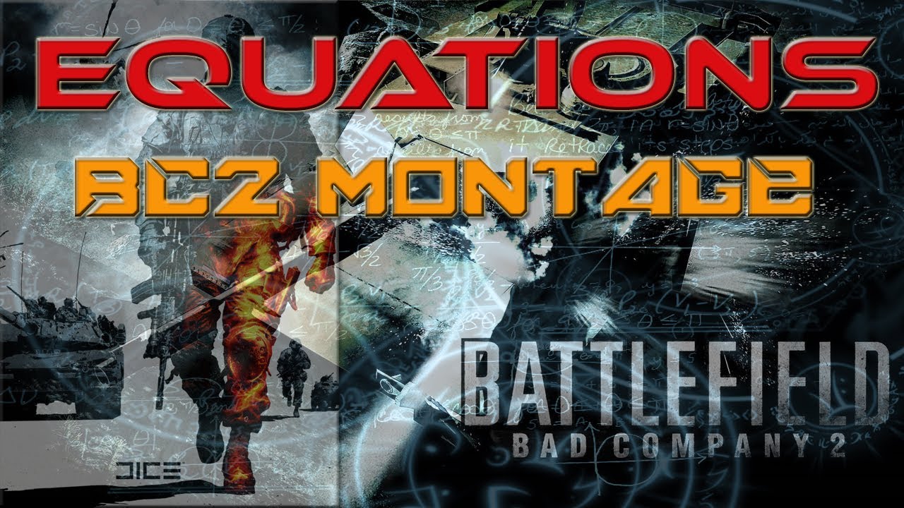 Equations: A BFBC2 Montage - Gameplay By Shahzer