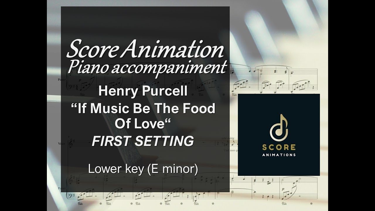 Purcell “If Music Be The Food Of Love“ 1st setting Lower Key Emin Score animation [Piano only]