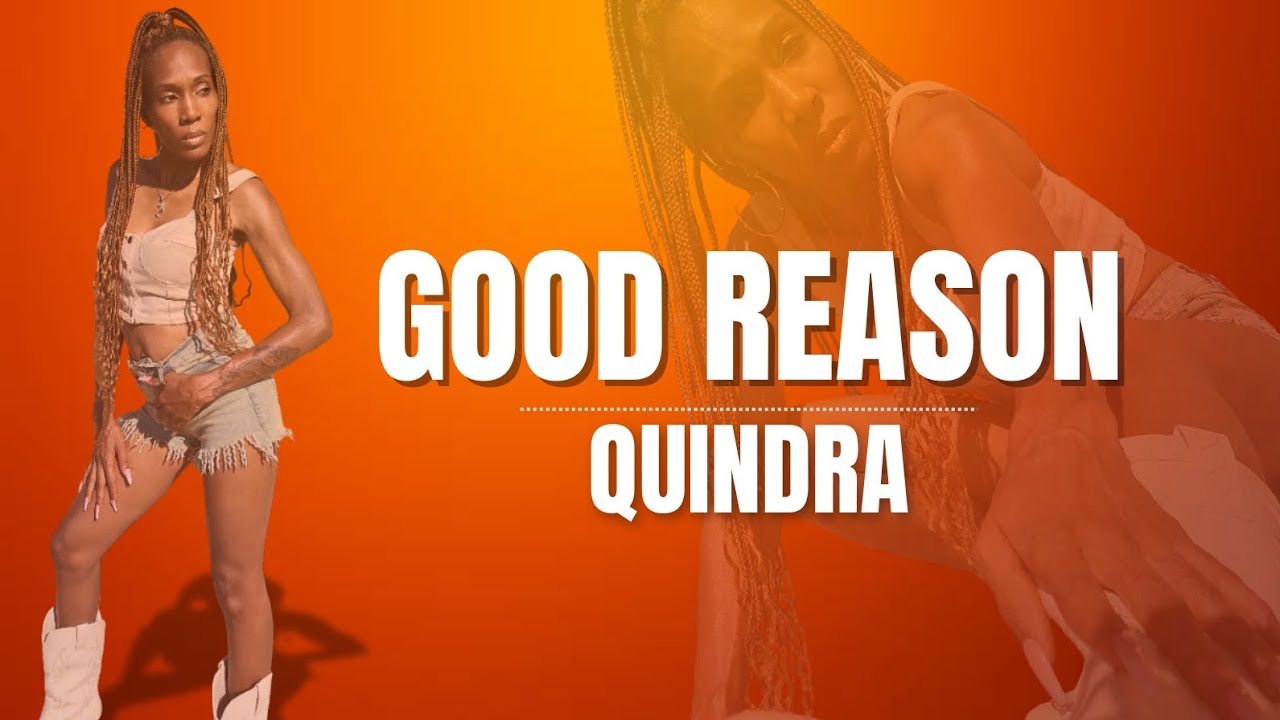 Good Reason – Official Music Video | Quindra