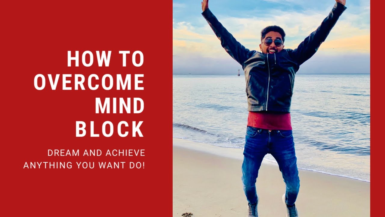 'How to overcome a mind block'