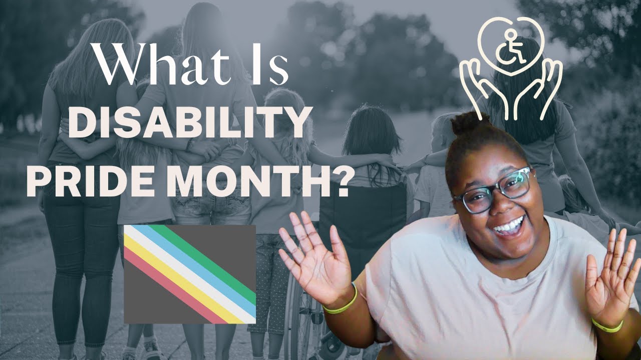 What Is Disability Pride Month?