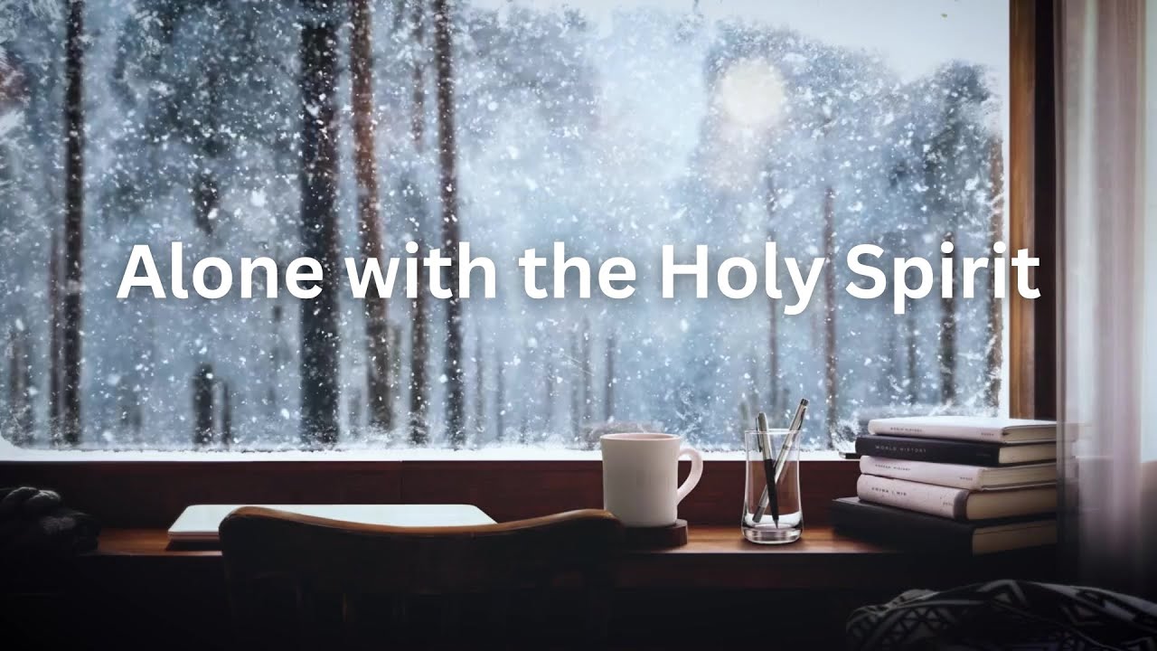 Alone with the Holy Spirit - Music Winter 1H 4K