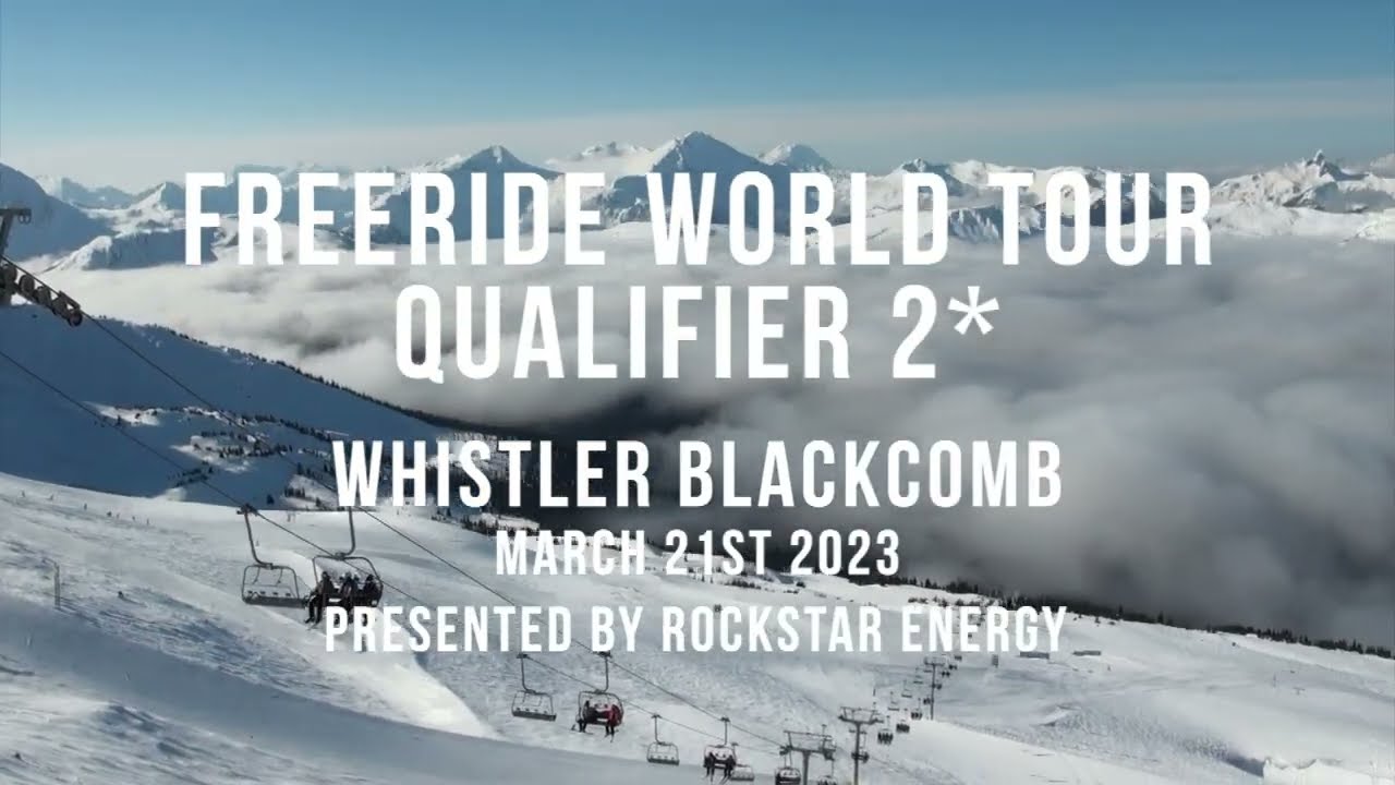 Freeride World Tour Qualifier 2* Event Highlights March 21st 2023. Whistler Blackcomb.