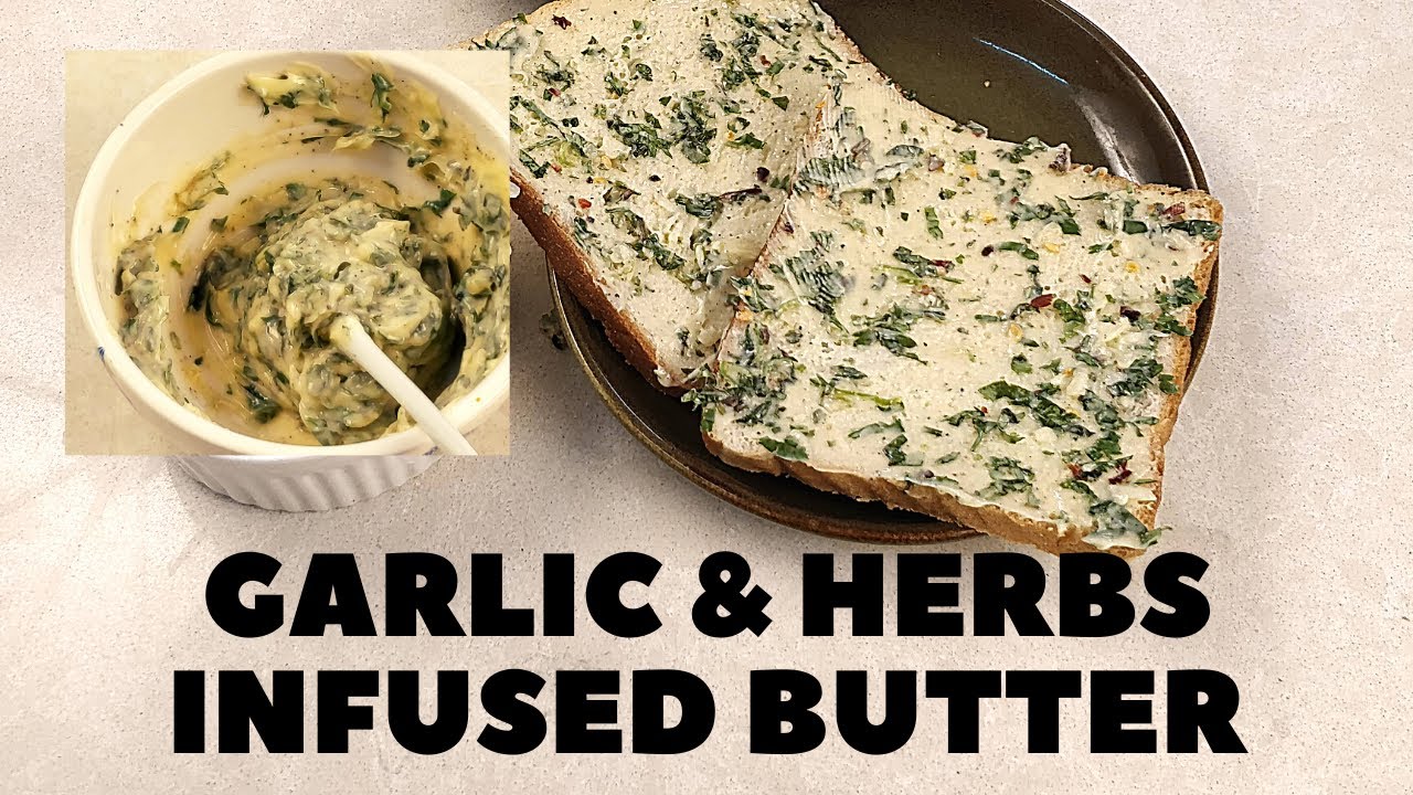 Garlic Herb Butter | Herb Butter | Herb Infused Butter