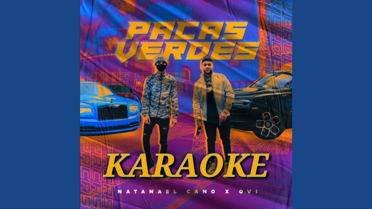 Pacas Verdes - Natanael Cano ft. Ovi - Karaoke - DESCARGA.