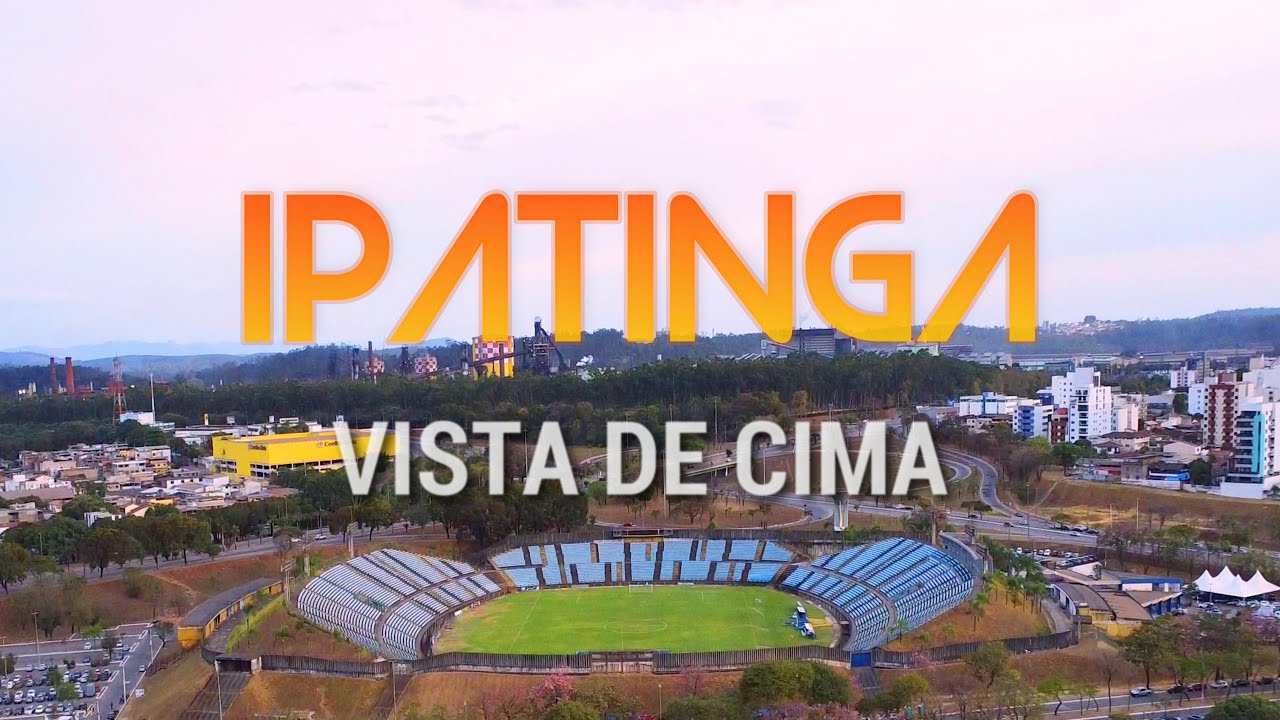 IPATINGA - MG | VISTA DE CIMA - Ipatingão, Parque Ipanema, Bairro Cariru, Bairro Nobre, Usiminas