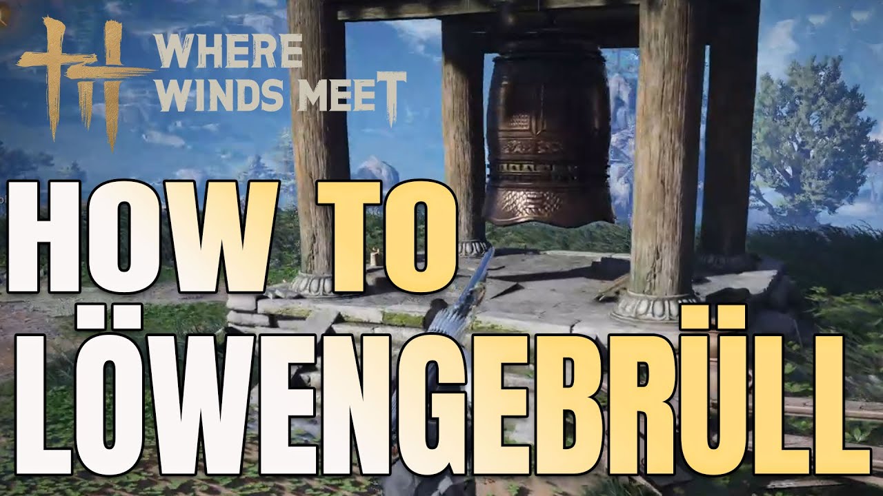 Where Winds Meet &ndash; Mystische F&auml;higkeit: L&Ouml;WENGEBR&Uuml;LL 🐯 EASY freischalten!