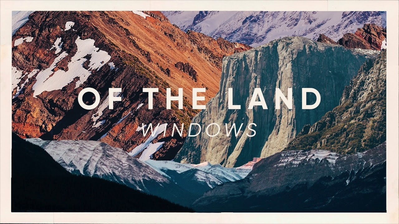 Of The Land - Windows (Audio Only)