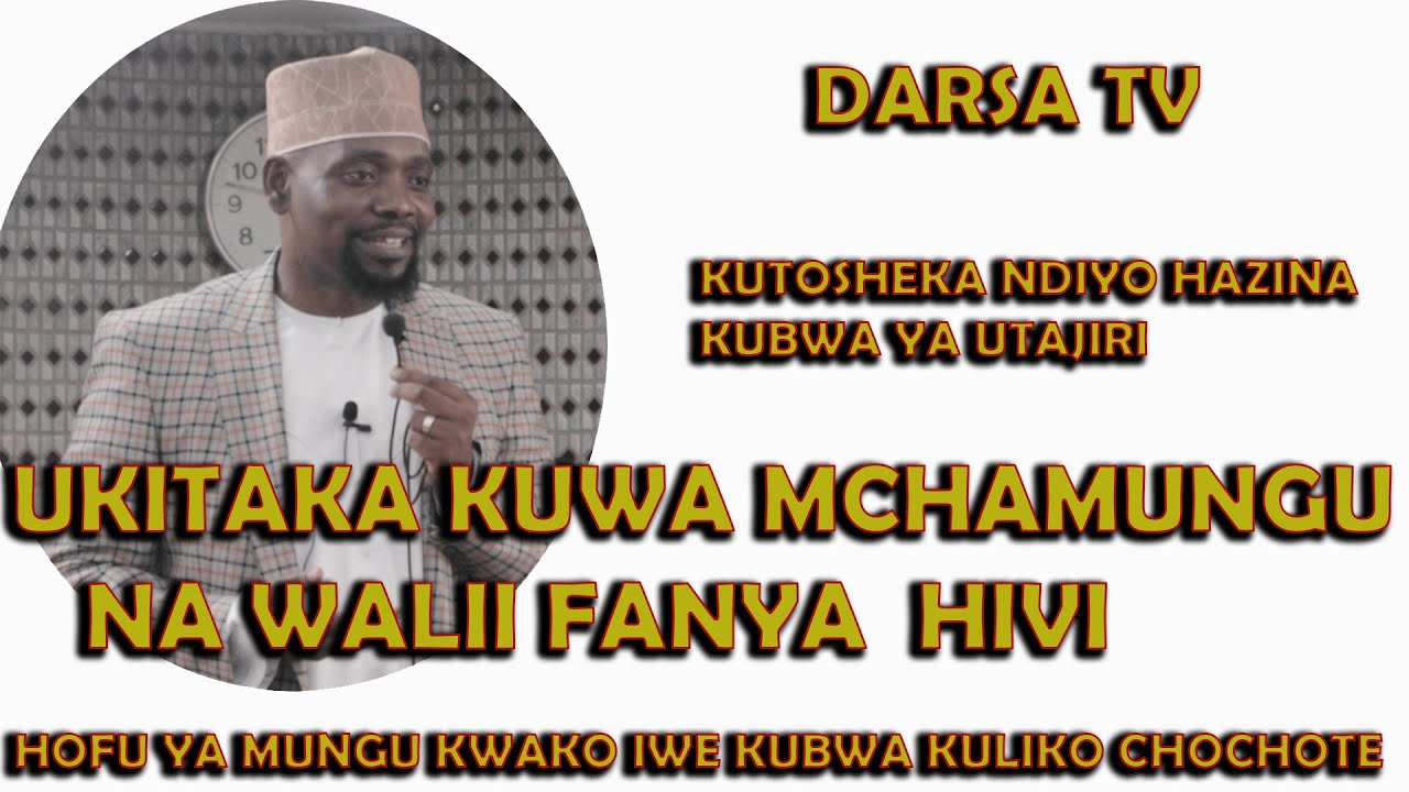 Ukitakakuwa Mchamungu Na Walii Fanya Hivi/Kutosheka Ndiyo Hazina Kubwa Ya Utajiri/Sheikh Walid Alhad