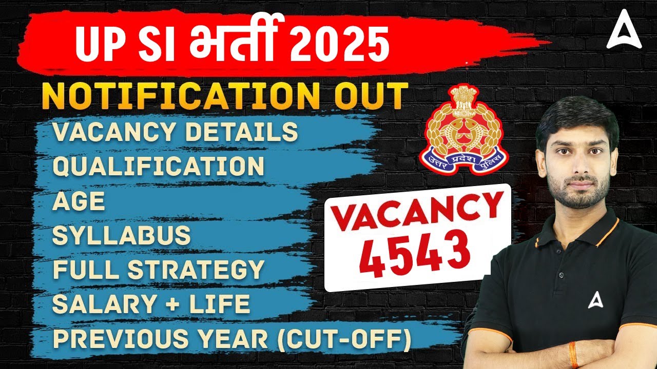 UP SI New Vacancy 2025 | UP SI Post 4543 | UP SI Notification 2025 Out | UPSI 2025 Notification