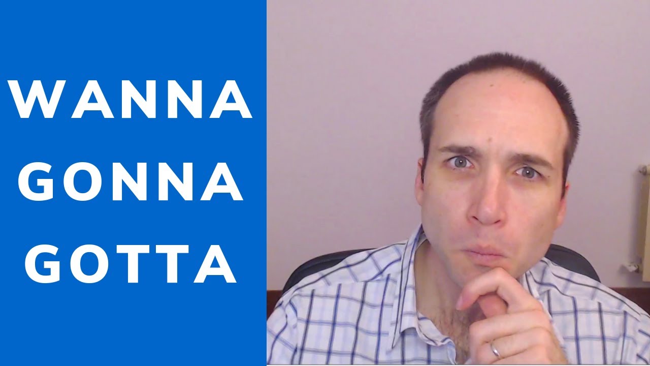 ¿Qué significa wanna gonna gotta hafta? Contracciones informales en inglés