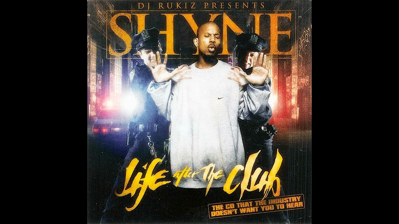 Shyne & DJ Rukiz - Life After The Club (Full Mixtape)_Full-HD