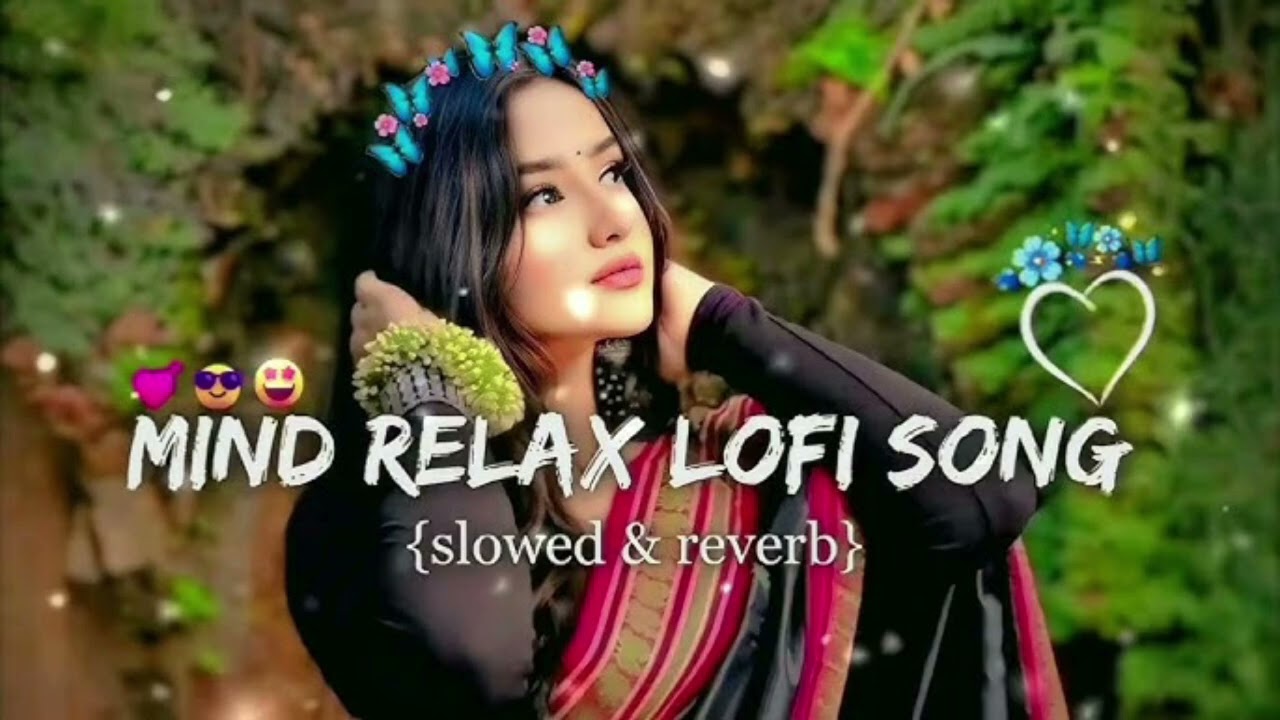 Mind relex best Lofi love song slowed And reverb