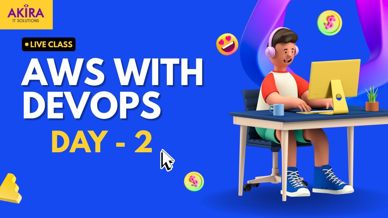 AWS with DevOps| Day-2 | Akira IT Solutions | Cloud & DevOps Training