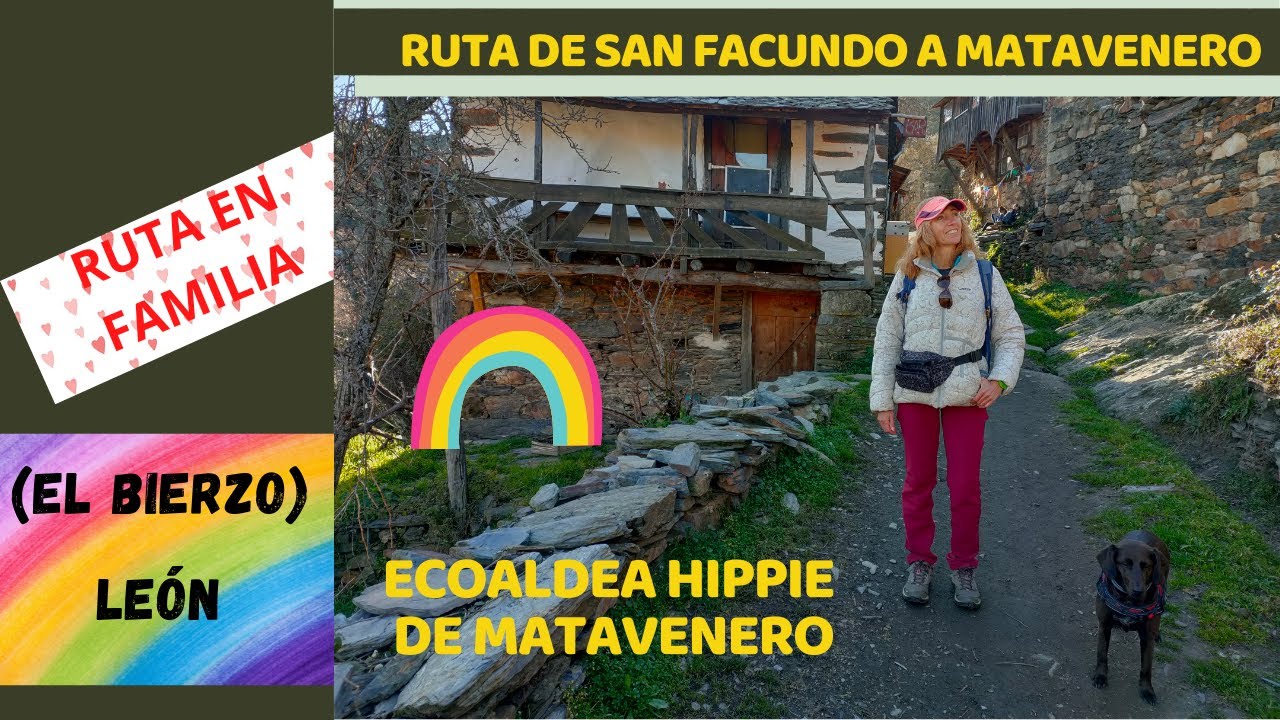 RUTA DEL ARCOIRIS. DE SAN FACUNDO A MATAVENERO. RUTA EN FAMILIA DE 8 KM. SENDERISMO CON NALA.