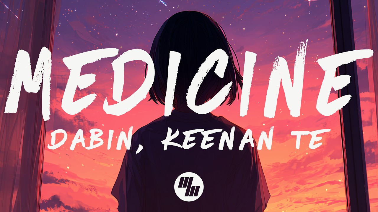 Dabin & Keenan Te - Medicine (teksty)