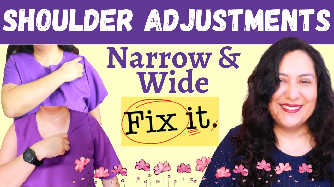 NARROW & WIDE shoulder adjustment. The fix!  My fave method & 3  ways I DON'T love.