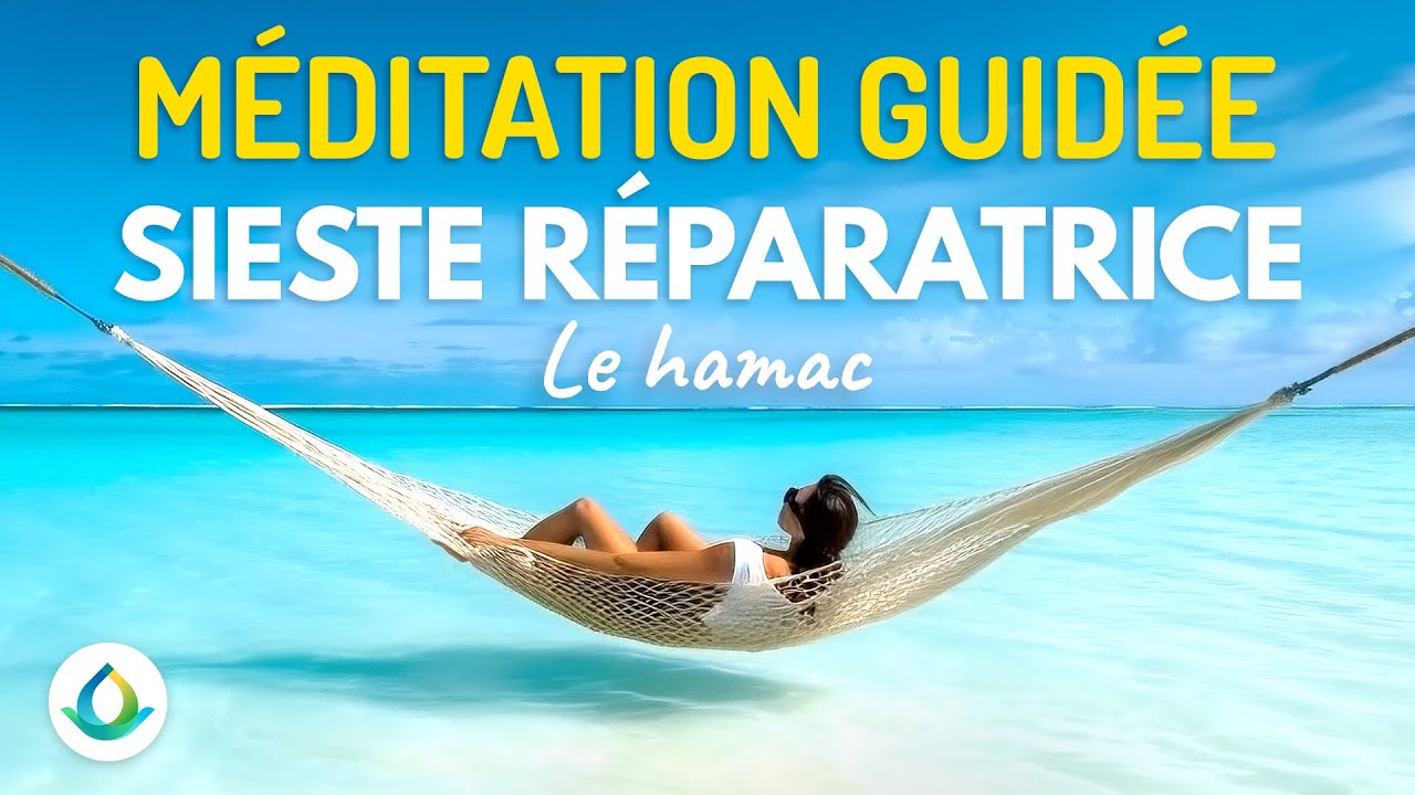 Sieste R&eacute;paratrice - M&eacute;ditation guid&eacute;e de 20 minutes 💤 Le Hamac