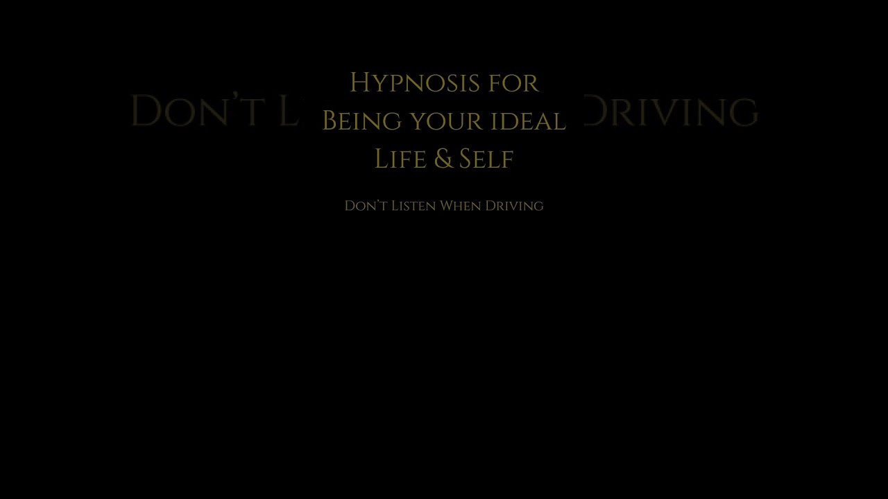 Be Your Ideal Self/Life (Hypnosis Session)