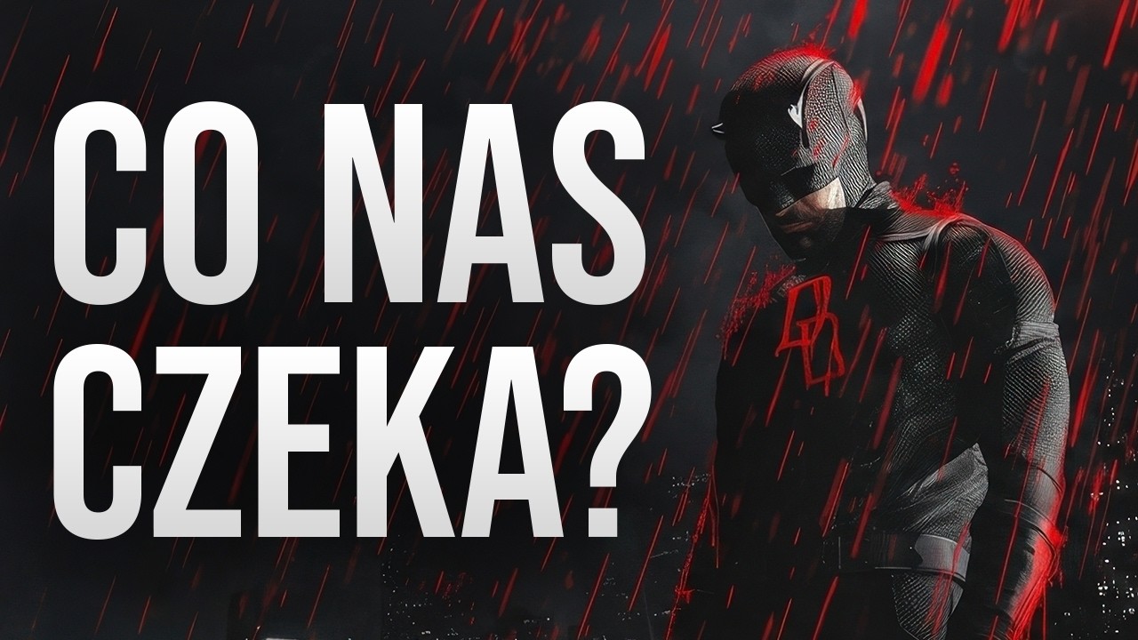 Daredevil Born Again Sezon 2 - CO NAS CZEKA?