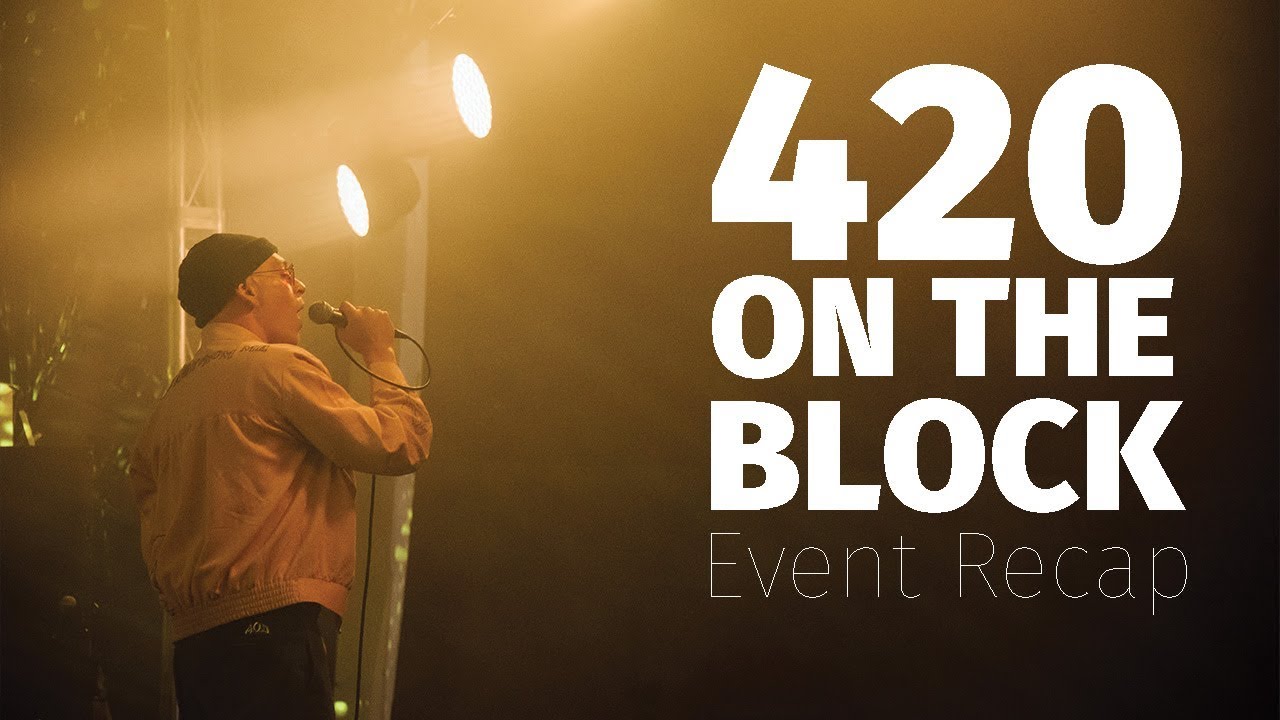 420 On the Block Recap