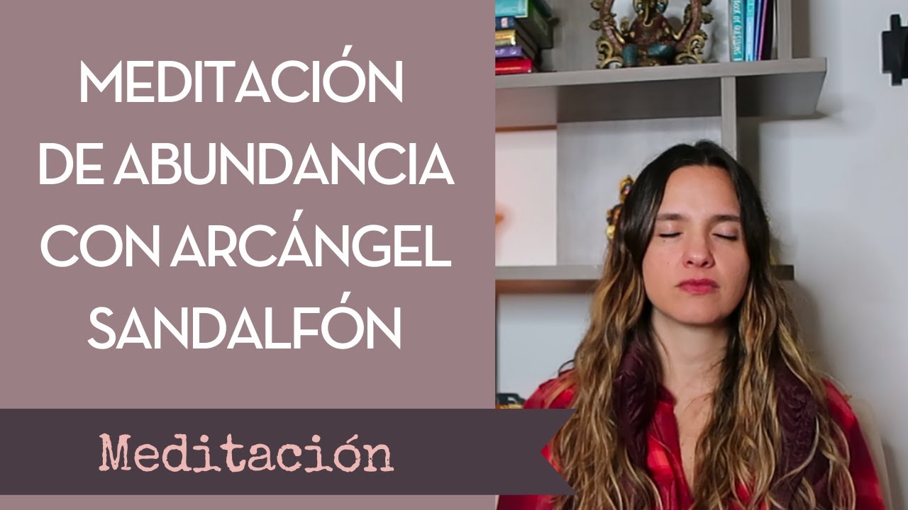 Meditación de abundancia con Arcángel Sandalfón